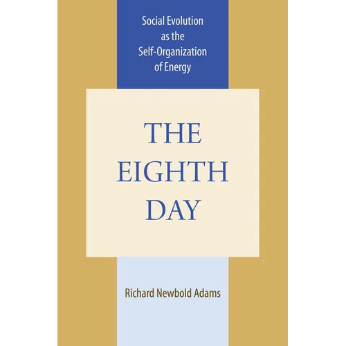 The Eighth Day: Social Evolution as the Self-Organization of Energy