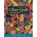 The Crazy Quilt Handbook, Revised 3rd Edition: 12 Updated Step-By-Step Projects - Illustrated Stitch Guide, Including Silk Ribbon Stitches