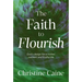The Faith to Flourish: God's Design for a Rooted, Resilient, and Fruitful Life