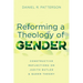 Reforming a Theology of Gender: Constructive Reflections on Judith Butler and Queer Theory