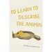 To Learn to Describe the Animal