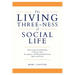 The Living Three-ness of Social Life: Discovering and Embodying in Present Time the Impulses of Which Rudolf Steiner Spoke and Wrote