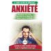 Anxiété: Guérir votre cerveau anxieux - Mettre fin aux stress et attaques de panique - Arrêter et contrôler votre craintes, peur et inquiétude constan