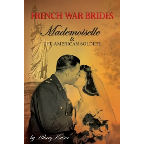 French War Brides: Mademoiselle & The American Soldier