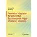 Geometric Integrators for Differential Equations with Highly Oscillatory Solutions