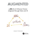 Augmented: prAIority to Enhance Human Judgment through Data and AI
