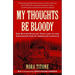 My Thoughts Be Bloody