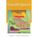 Graceful Speech: An Invitation to Preaching