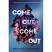 Come Out, Come Out