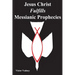 Jesus Christ Fulfills Messianic Prophecies