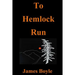 To Hemlock Run