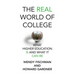 The Real World of College: What Higher Education Is and What It Can Be