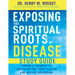 Exposing the Spiritual Roots of Disease Study Guide: Powerful Answers to Your Questions about Healing and Disease Prevention