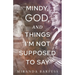 Mindy, God, and Things I'm Not Supposed to Say