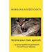 Recette pour chats agressifs: ou pour faciliter les premières rencontres 2° edition
