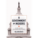A Government of Insiders: The People Who Made the Affordable Care ACT Possible
