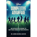 Your Competitive Advantage: An Athlete's Guide to Getting Hired After Sports