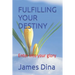 Fulfilling Your Destiny: Enter into your glory