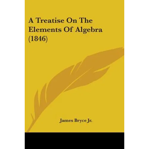 A Treatise On The Elements Of Algebra (1846)