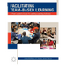 Facilitating Team-Based Learning: A Peer Leader's Guide to Leading Learning Activities
