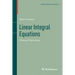 Linear Integral Equations: Theory & Technique