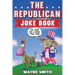 The Republican Joke Book: Fun Political Humor, Puns and Jokes For Republicans