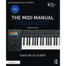 The MIDI Manual: A Practical Guide to MIDI Within Modern Music Production