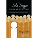 Solo Singer in the Choral Setting: A Handbook for Achieving Vocal Health