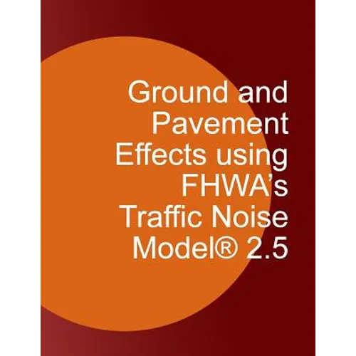 Ground and Pavement Effects using FHWA's Traffic Noise Model 2.5