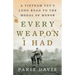 Every Weapon I Had: A Vietnam Vet's Long Road to the Medal of Honor