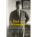 The End of the Ottomans: The Genocide of 1915 and the Politics of Turkish Nationalism