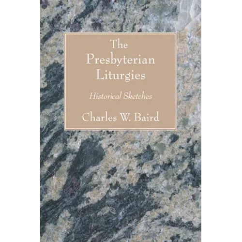 The Presbyterian Liturgies