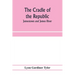 The cradle of the republic: Jamestown and James River