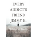 Every Addict's Friend Jimmy K.: Reflections of a Daughter