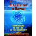 The Real History Of Hawaii: From Origins To The End Of Monarchy