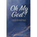Oh My God!: A Fascinating Description of God and the Divine System