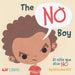 The No Boy: El Niño Que Dice No (Bilingual: English/Spanish): El Niño Que Dice No