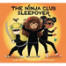 The Ninja Club Sleepover