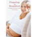 Preparing to Breastfeed: A Pregnant Woman's Guide