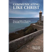 Communicating Like Christ: The Master Plan for Healthy Relationships
