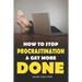 How To Stop Procrastination & Get More Done
