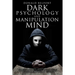 Dark Psychology and Manipulation Mind: Stop Having Your Mind Manipulated; 271 Pages Of Strategies And Tricks Allowing The Most Powerful And Influentia