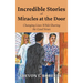 Incredible Stories of Miracles at the Door