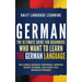 German: The Ultimate Guide for Beginners Who Want to Learn the German Language, Including German Grammar, German Short Stories, and Over 1000 German P
