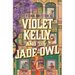 Violet Kelly and the Jade Owl