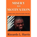 Misery to Motivation