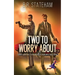 Two to Worry About