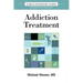 The Carlat Guide to Addiction Treatment: Ridiculously Practical Clinical Advice