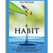 Habit: The Top 100 Best Habits: How To Make A Positive Habit Permanent And How To Break Bad Habits