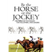 Be the Horse or the Jockey: 110 Tips and Techniques for Followers...and Leaders